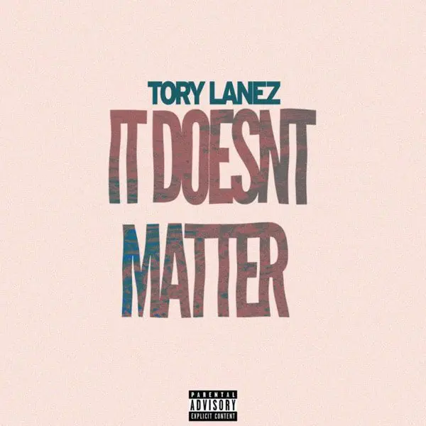 tory lanez - it doesn't matter