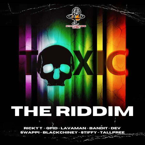 Toxic - The Riddim - Stratosphere Muzic