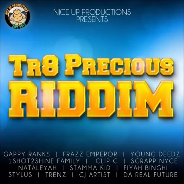 Tr8 Precious Riddim - Nice Up Productions