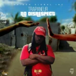 Trapaneur – No Disrespect