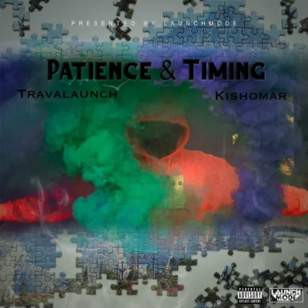 Travalaunch Ft. Kishomar - Patience & Timing