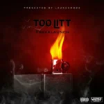 Travalaunch – Too Litt