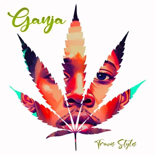 Travis Styles - Ganja