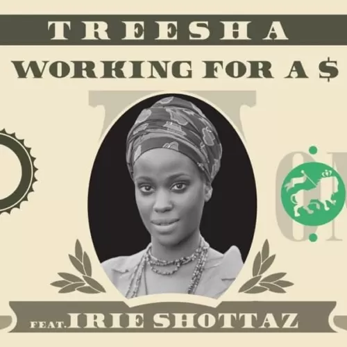 treesha - working for a $ (feat. irie shottaz)