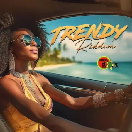 Trendy Riddim – House A Stars Records Trendy Riddim - House A Stars Records