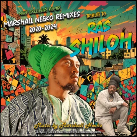 Tribute To Ras Shiloh - Marshall Neeko Remix