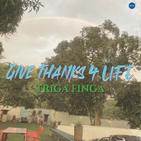 Triga Finga - Give Thanks 4 Life