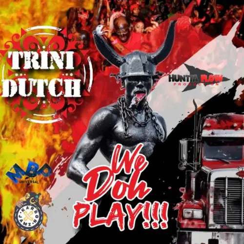 trini dutch - we doh play