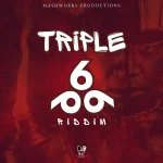 Triple 6 Riddim – Mashworks Productions