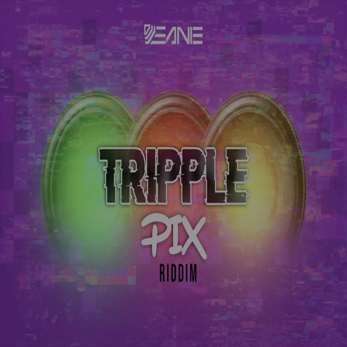 Tripple Pix Riddim - Dj Jeanie