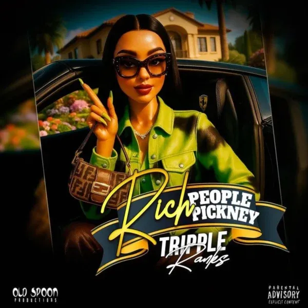 Tripple Ranks - Rich People Pickney