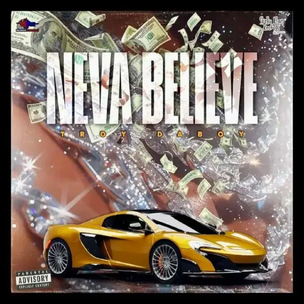 Troy Daboy - Neva Believe