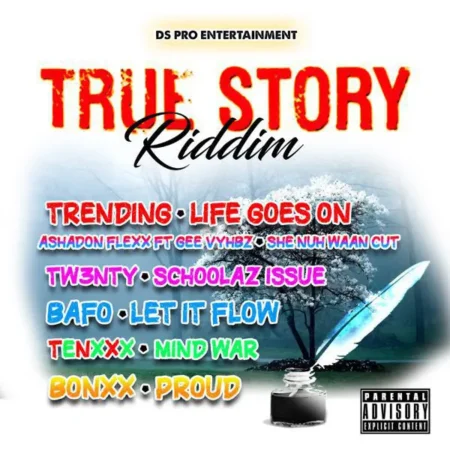 True Story Riddim – Ds Pro Entertainment True Story Riddim - Ds Pro Entertainment