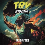 Try Riddim – Irie Ites Records