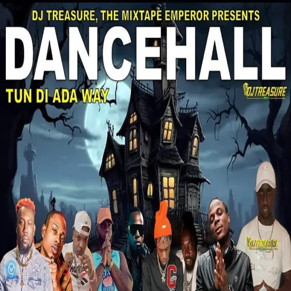 Tun Di Ada Way Dancehall Mixtape By Dj Treasure