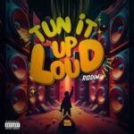 Tun It Up Loud Riddim – Now Or Never
