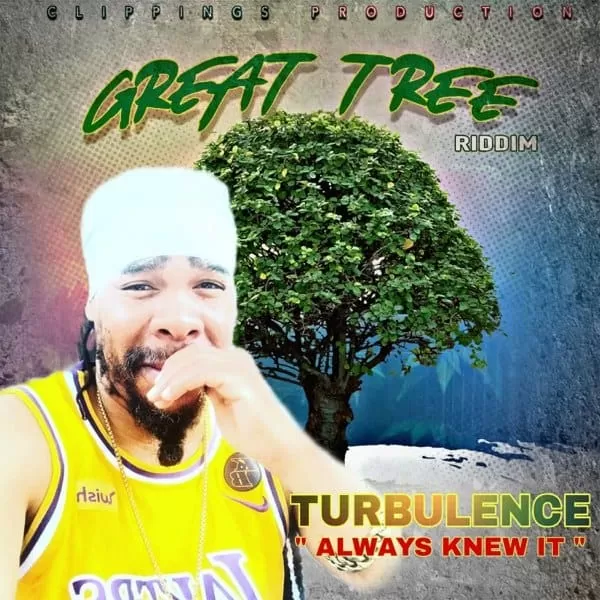 turbulence - always knew it (great tree riddim)