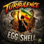 Turbulence – Egg Shell