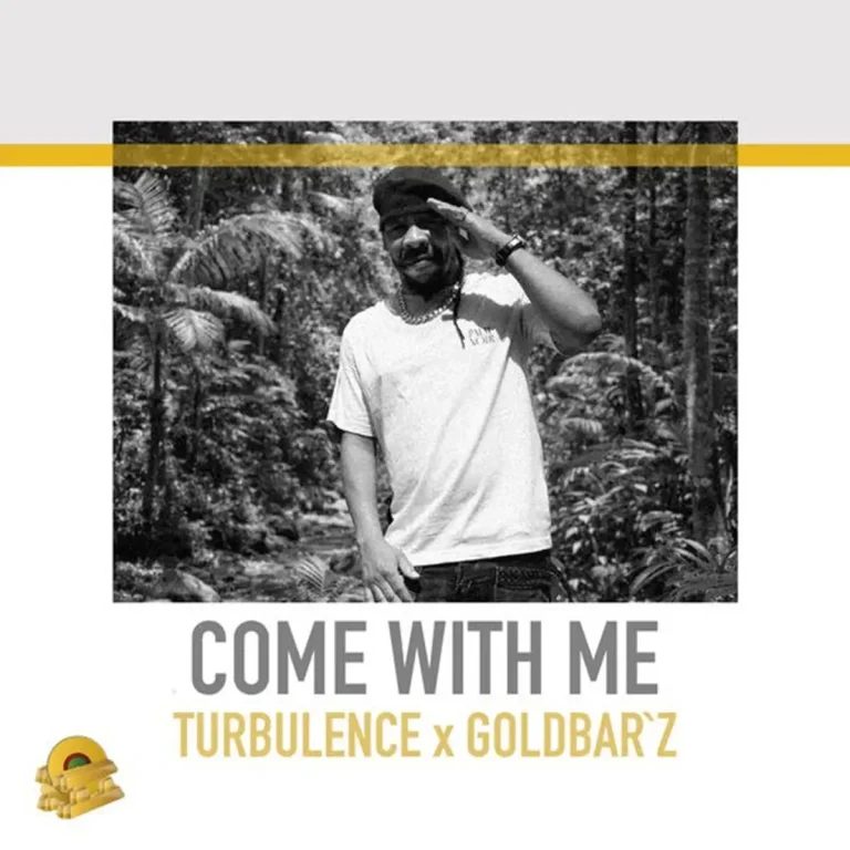 Turbulence Ft. Goldbar’z - Come With Me