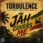 Turbulence Ft. Higher Trod & Price Javed – Jah Covers Me