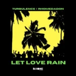 Turbulence – Let Love Rain