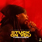 Turbulence – Stuck On You