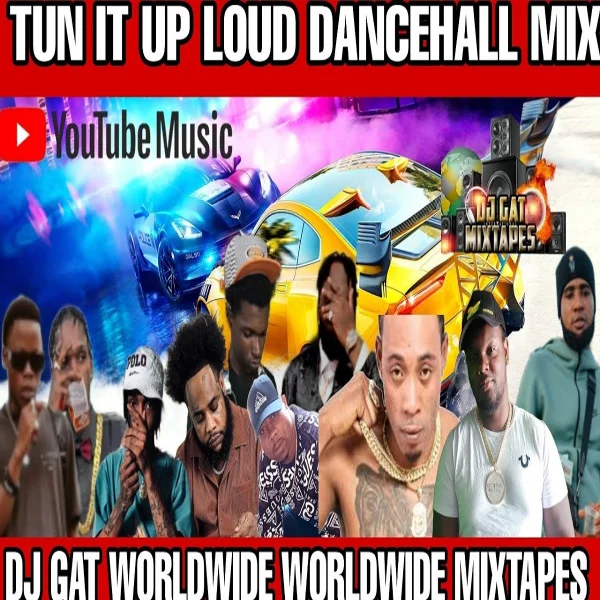 Turn It Up Loud Dancehall Mixtape - Dj Gat