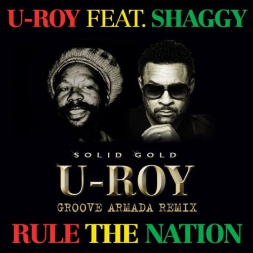 u-roy feat. shaggy - rule the nation (groove armada remix)