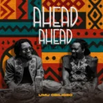 Umu Obiligbo – Ahead Ahead