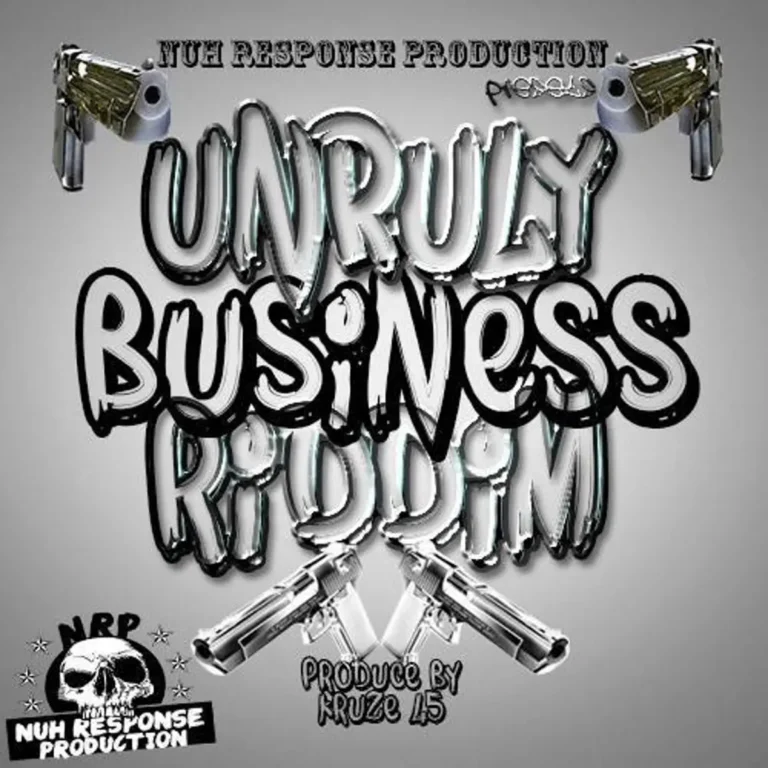 Unruly Business Riddim Vol. 2 - Nuh Response Production