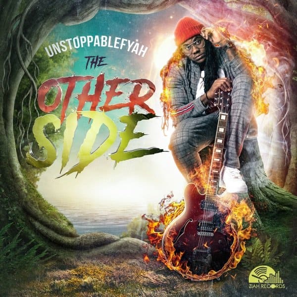 unstopabble fyah the other side