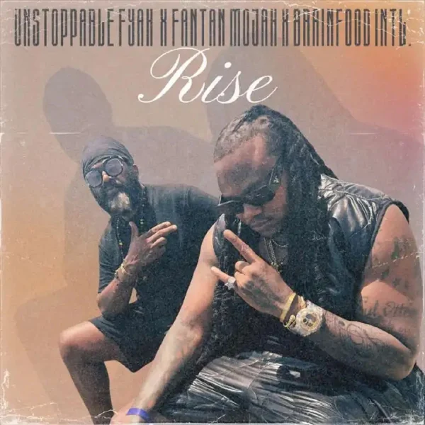 Unstoppable Fyah & Fantan Mojah - Rise