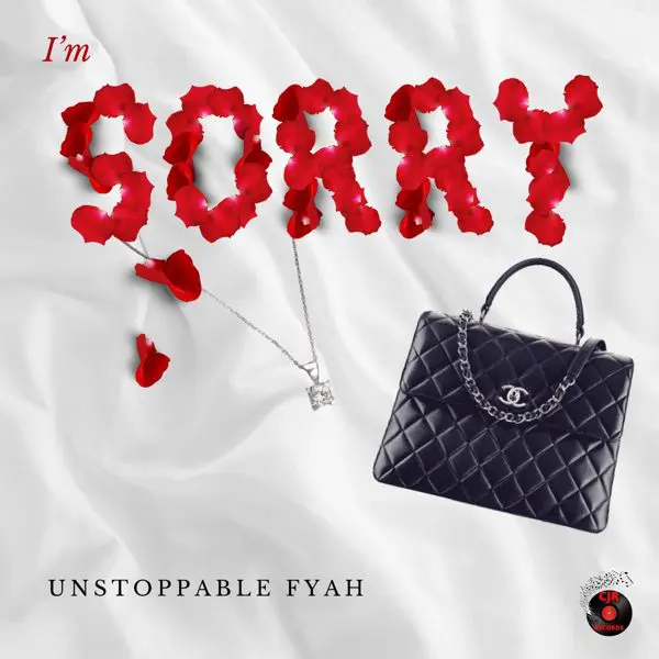 unstoppable fyah - i-m sorry