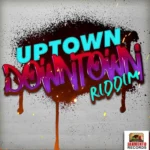 Uptown Downtown Riddim – Jahmento Records