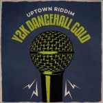 Uptown Riddim (Y2K Dancehall Gold) – Young Blood Productions