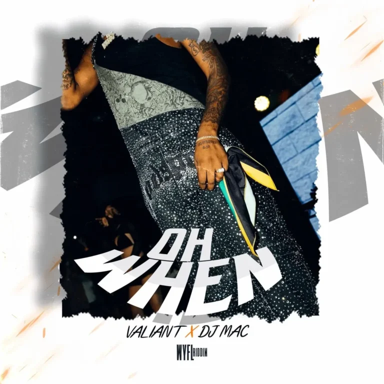 Valiant X Dj Mac - Oh When (Wyfl Riddim)