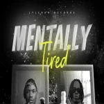Valiant x Tielo Lanez – Mentally Tired