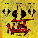 Valiant x Tielo Lanez x Rymey Gad – Tell Nuhbody