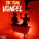 Vandel – Tik Takk