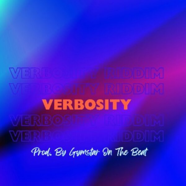 Verbosity Riddim – Gymstar On The Beat Verbosity Riddim - Gymstar On The Beat