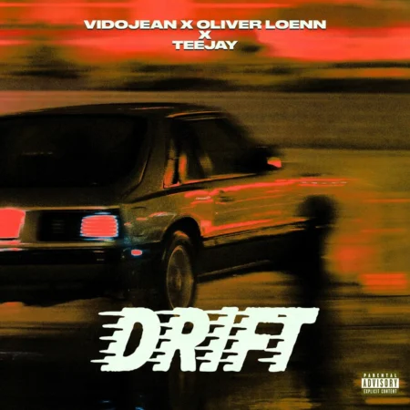 Vidojean x Oliver Loenn x Teejay – Drift Vidojean X Oliver Loenn X Teejay - Drift