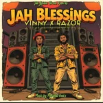 Vinny x Razor – Jah Blessings