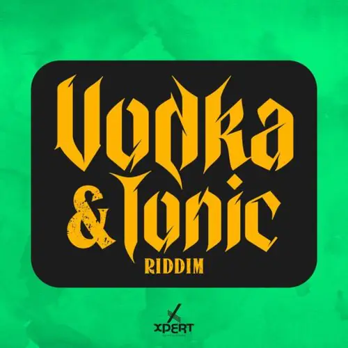 vodka - tonic riddim