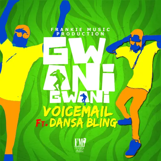 Voicemail Feat. Dansa Bling - Gwani Gwani