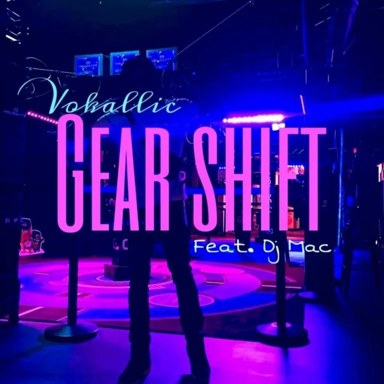 Vokallic Ft. Dj Mac - Gear Shift