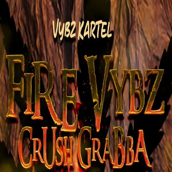 Vybz Kartel - Fire Vybz (crush Grabba)