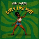 Vybz Kartel – Girls Like Mine