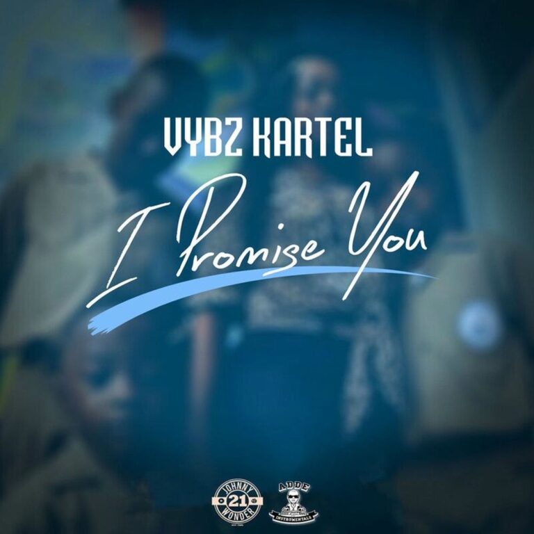 Vybz Kartel – I Promise You Vybz Kartel - I Promise You
