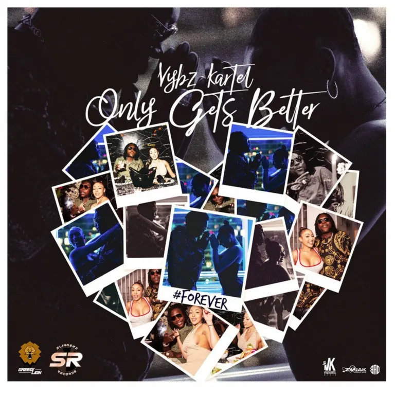 Vybz Kartel – Only Gets Better (Forever) Vybz Kartel - Only Gets Better (Forever)