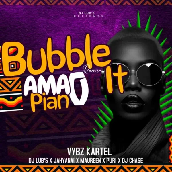 Vybz Kartel X Dj Lub’s X Puri X Jahyanai X Maureen X Dj Chase - Bubble It (amapiano Remix)